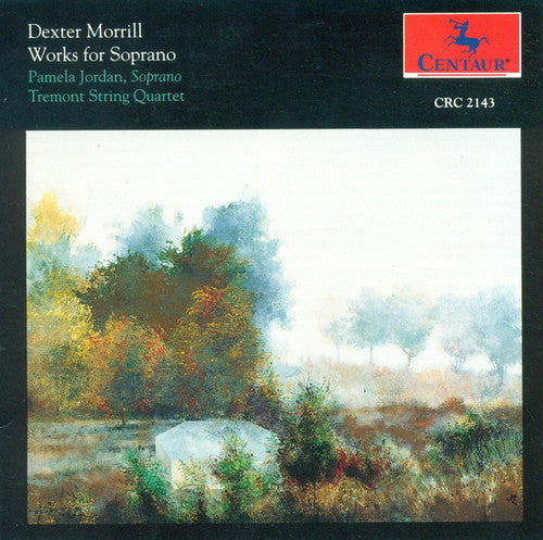 Dexter Morrill - Works for Soprano [CD]