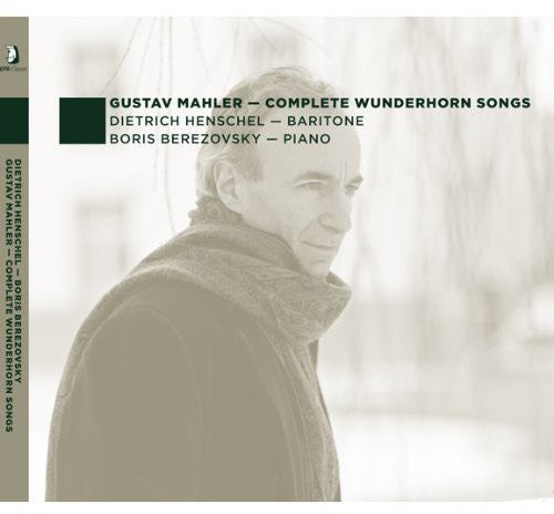 Mahler / Henschel / Berezovsky - Complete Wunderhorn Songs [Digipak]