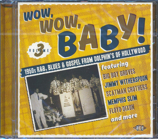 Various - Wow, Wow, Baby! 1950's R&B, Blues & Gospel From Dolphin's Of Hollywood Volume 3 [New CD]