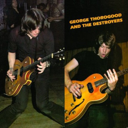 George Thorogood & The Destroyers - George Thorogood and The Destroyers [CD]
