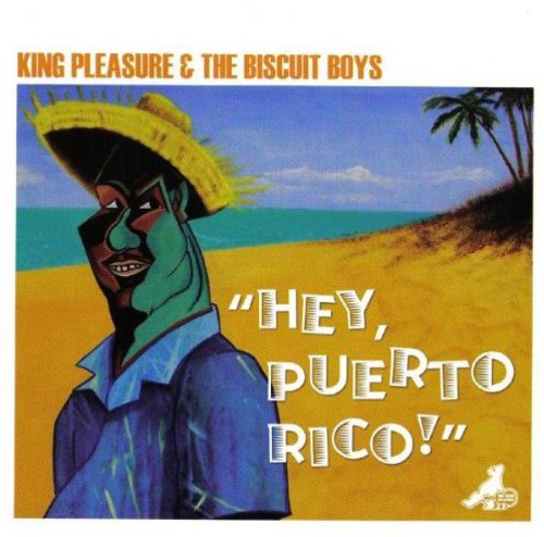 King Pleasure & The Biscuit Boys - Hey Puerto Rico [CD] [New CD]