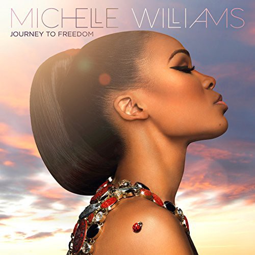 Michelle Williams - Journey to Freedom [CD]
