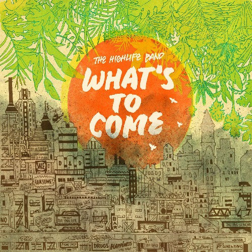 The Highlife Band - What's to Come [CD]