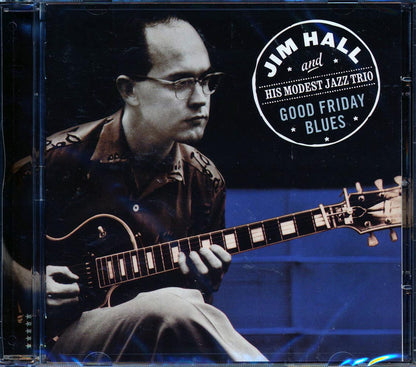 Jim Hall And His Modest Jazz Trio - Good Friday Blues [New CD]