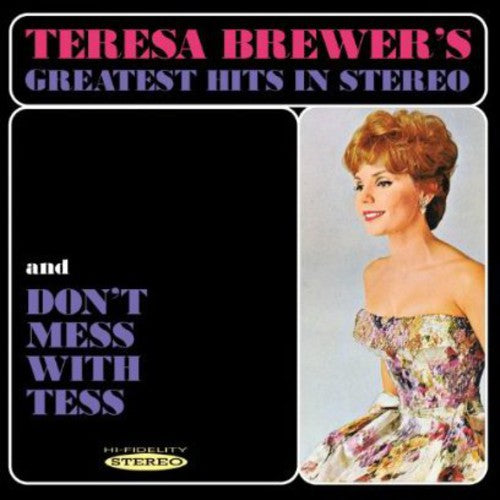 Teresa Brewer - Greatest Hits in Stereo & Dont Mess with Tess [CD]