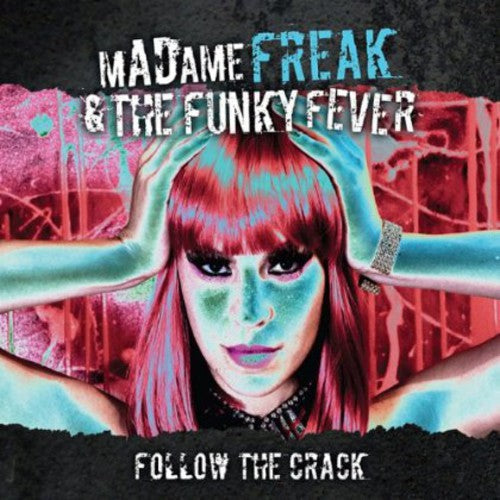 Madame Freak & The Funky Fever - Follow the Crack Music CD