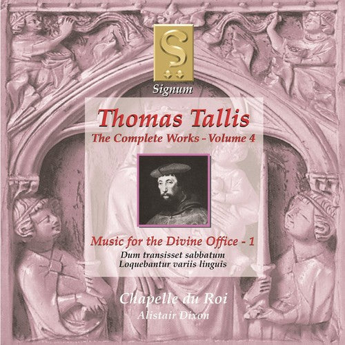 Tallis / Chapelle Du Roi / Dixon - Complete Works 4: Music for the Divine Office 1 Music CD