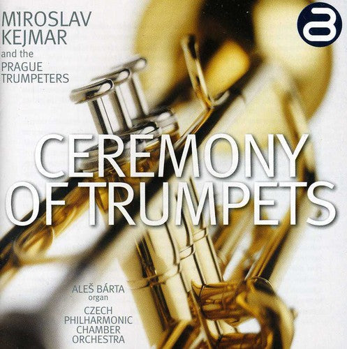 Miroslav Kejmar - Ceremony of Trumpets Music CD