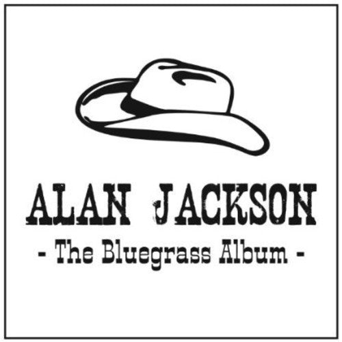 Alan Jackson - The Bluegrass Album [CD]