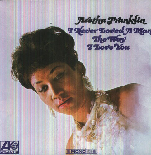Aretha Franklin - I Never Loved A Man The Way I Love You [Import] [New Vinyl]