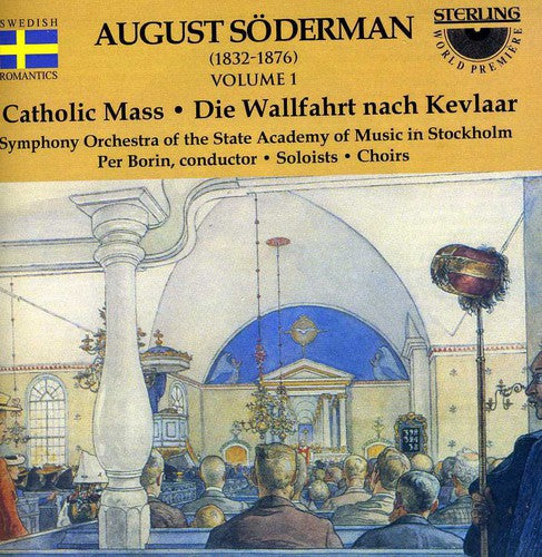 Soderman / Stockholm Sam So, Borin / Soloists - Catholic Mass (1875) / Pilgrimage to Kevlaar [CD]