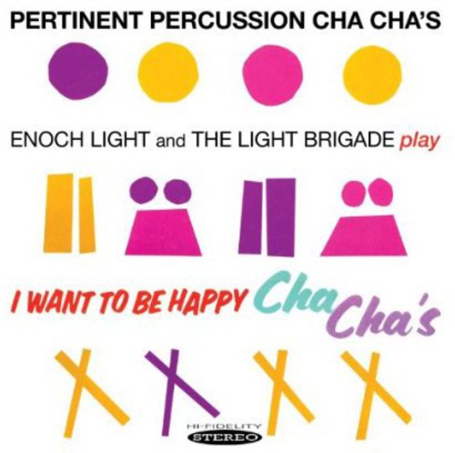 Enoch Light & The Light Brigade - Pertinent Percussion Cha Chas & I Want to Be Happy [CD]