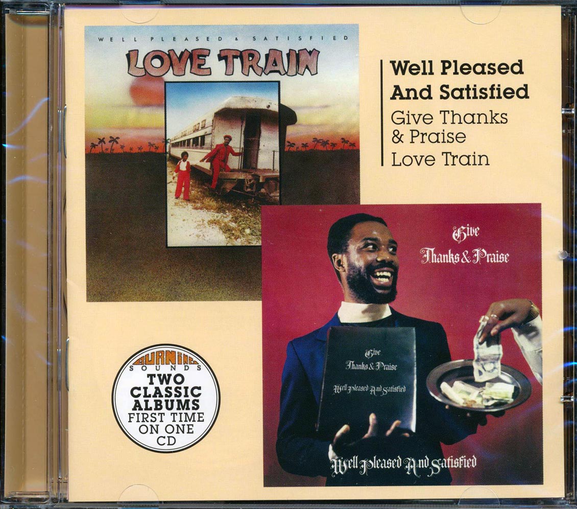 Well Pleased & Satisfied - Give Thanks & Praise + Love Train (2 albums on 1 CD) [New] [New CD]