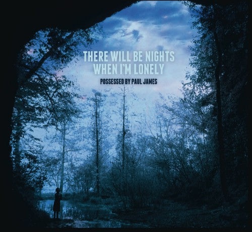 Possessed By Paul James - There Will Be Nights When I'm Lonely Music CD