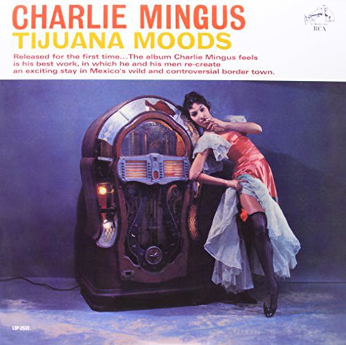 Charlie Mingus - Tijuana Moods [LP] [New Vinyl]