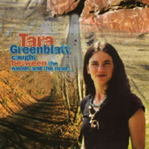 Tara Greenblatt - Caught Between the Woods & the Road Music CD