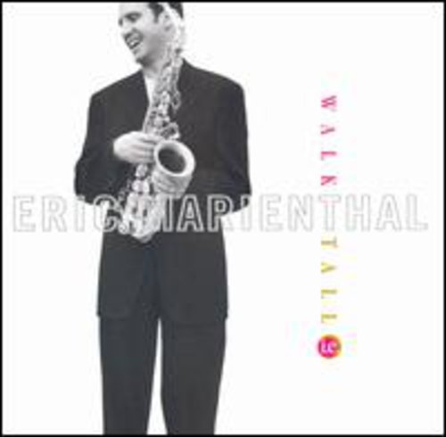 Eric Marienthal - Walk Tall: Tribute to Cannonball Adderley Music CD