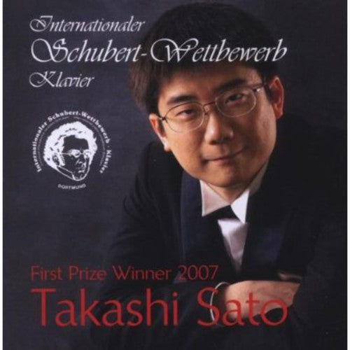 Takashi Sato - Int Schubert Competition 2007 Winner Music CD