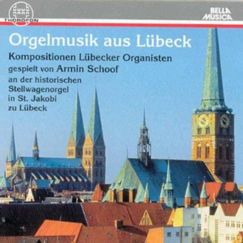 Armin Schoof - Orgelmusik Aus Luebeck [CD]
