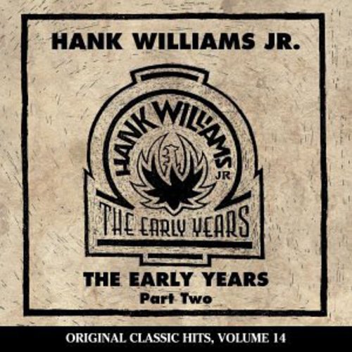 Hank Williams Jr. - Early Years 2 (Original Classic Hits 14) Music CD