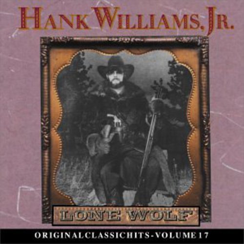 Hank Williams Jr. - Lone Wolf (Original Classic Hits 17) [CD]