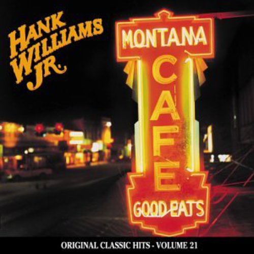 Hank Williams Jr. - Montana Cafe (Original Classic Hits 21) [CD]