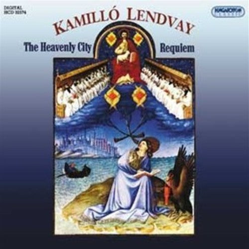 Lendvay / Magyar Radio Symphony Orch & Choir - Heavenly City / Requiem [CD]