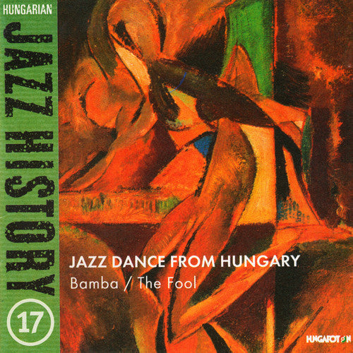 Bela Balint / Des,Laszlo / Deseo,Csaba - Hungarian Jazz History 17: Jazz Danc from Hungary [CD]