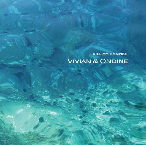 William Basinski - Vivian & Ondine [CD]