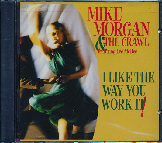 Mike Morgan & The Crawl With Lee McBee - I Like The Way You Work It [New CD]