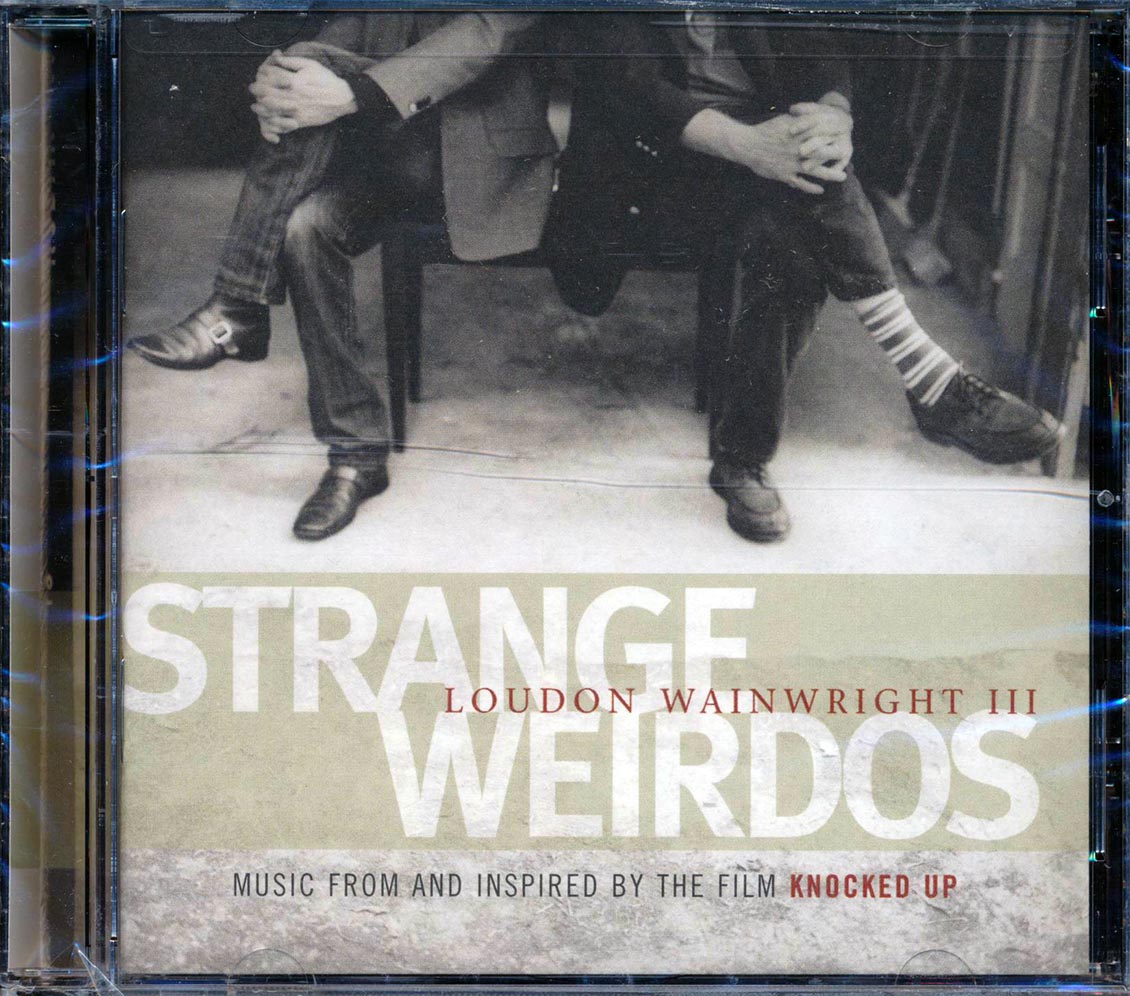 Loudin Wainwright III - Strange Weirdos: Music From And Inspired By The Film 'Knocked Up' [New] [New CD]