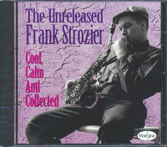 Frank Strozier - Cool, Calm And Collected: The Unreleased Frank Strozier [New] [New CD]