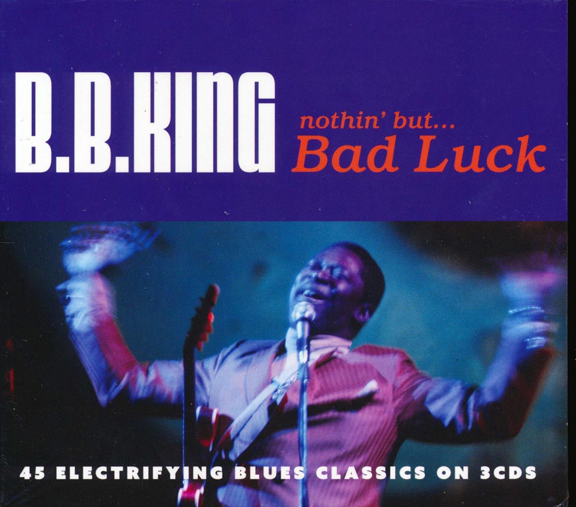 BB King - Nothin' But Bad Luck (45 tracks) (3xCD) (deluxe 3-fold digipak) [New CD]