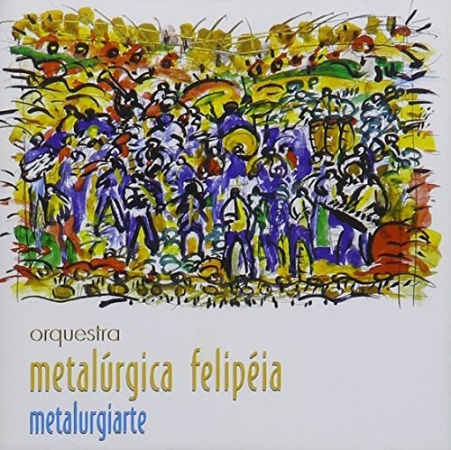 Orquestra Metalurgica Felipeia - Metalurgiarte [CD]