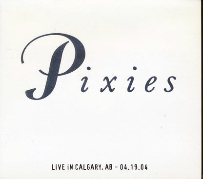 The Pixies - Live In Calgary, Alberta 04.19.04 (ltd. ed.) (2xCD) [New CD]