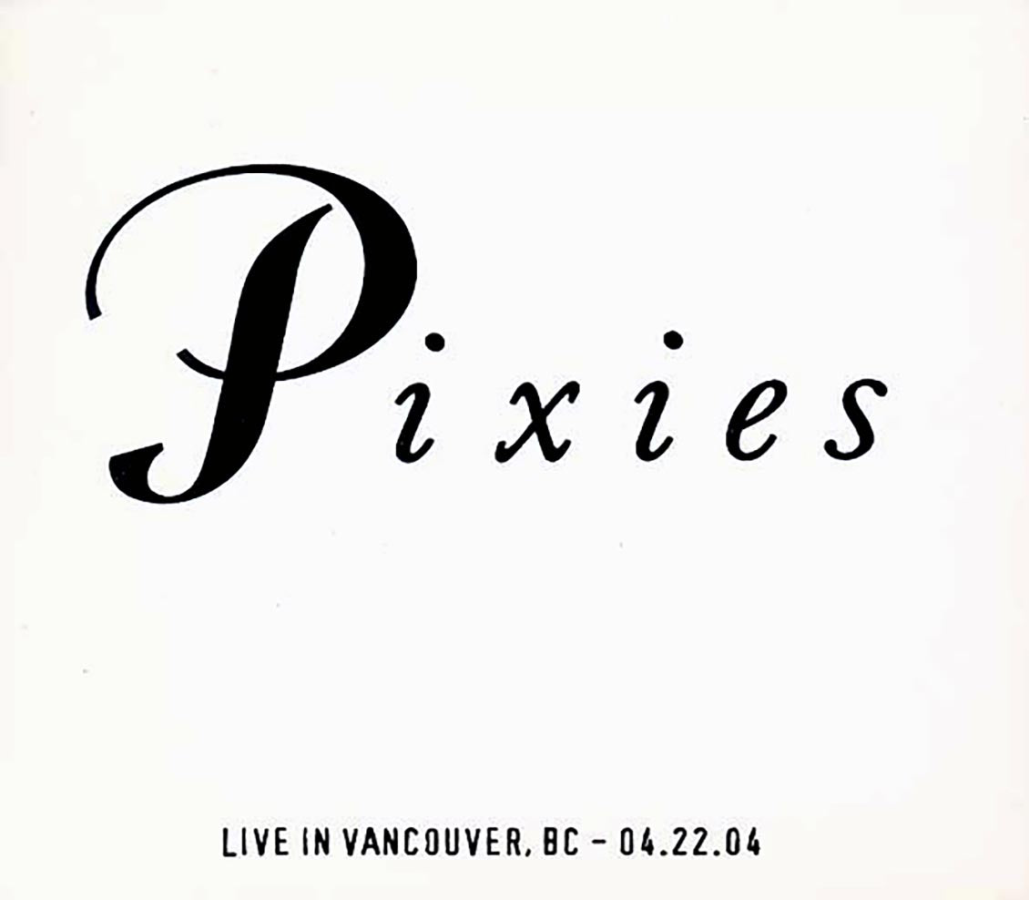 The Pixies - Live In Vancouver, British Columbia 4-22-04 (numbered ltd.ed.) (2xCD) [New] [New CD]