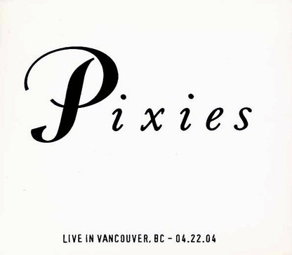 The Pixies - Live In Vancouver, British Columbia 4-22-04 (numbered ltd.ed.) (2xCD) [New CD]