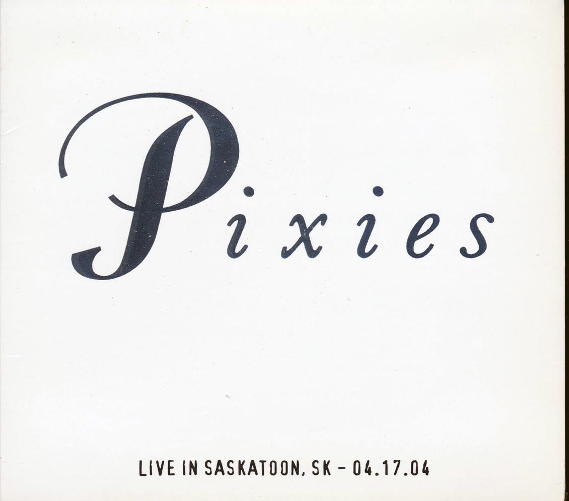 The Pixies - Live In Saskatoon, Saskatchewan 4-17-04 (numbered ltd.ed.) (2xCD) [New] [New CD]
