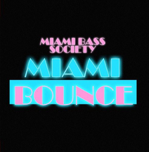 Miami Bass Society - Miami Bounce Music CD