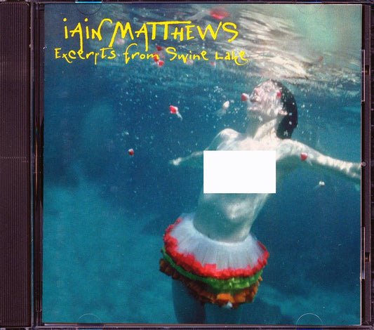 Iain Matthews - Excerpts From Swine Lake [New CD]