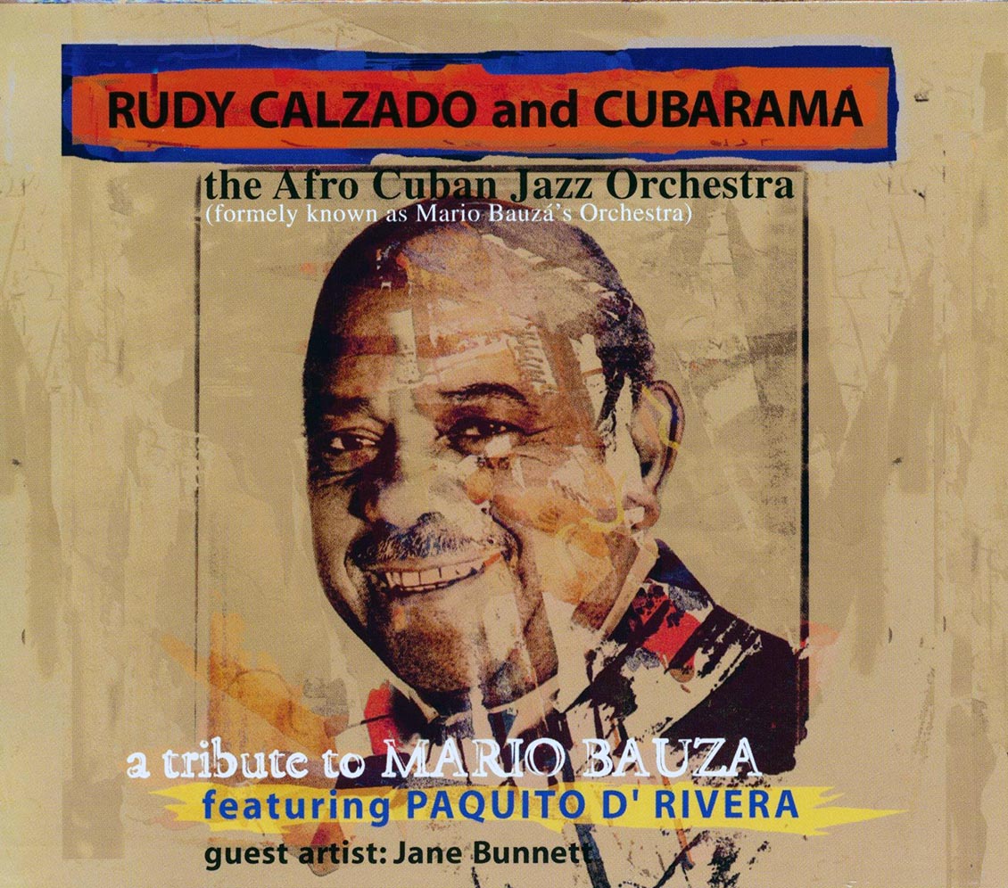Rudy Calzado & Cubarama - A Tribute To Mario Bauza, Featuring Paquito D' Rivera (The Afro Cuban Jazz Orchestra) [New] [New CD]