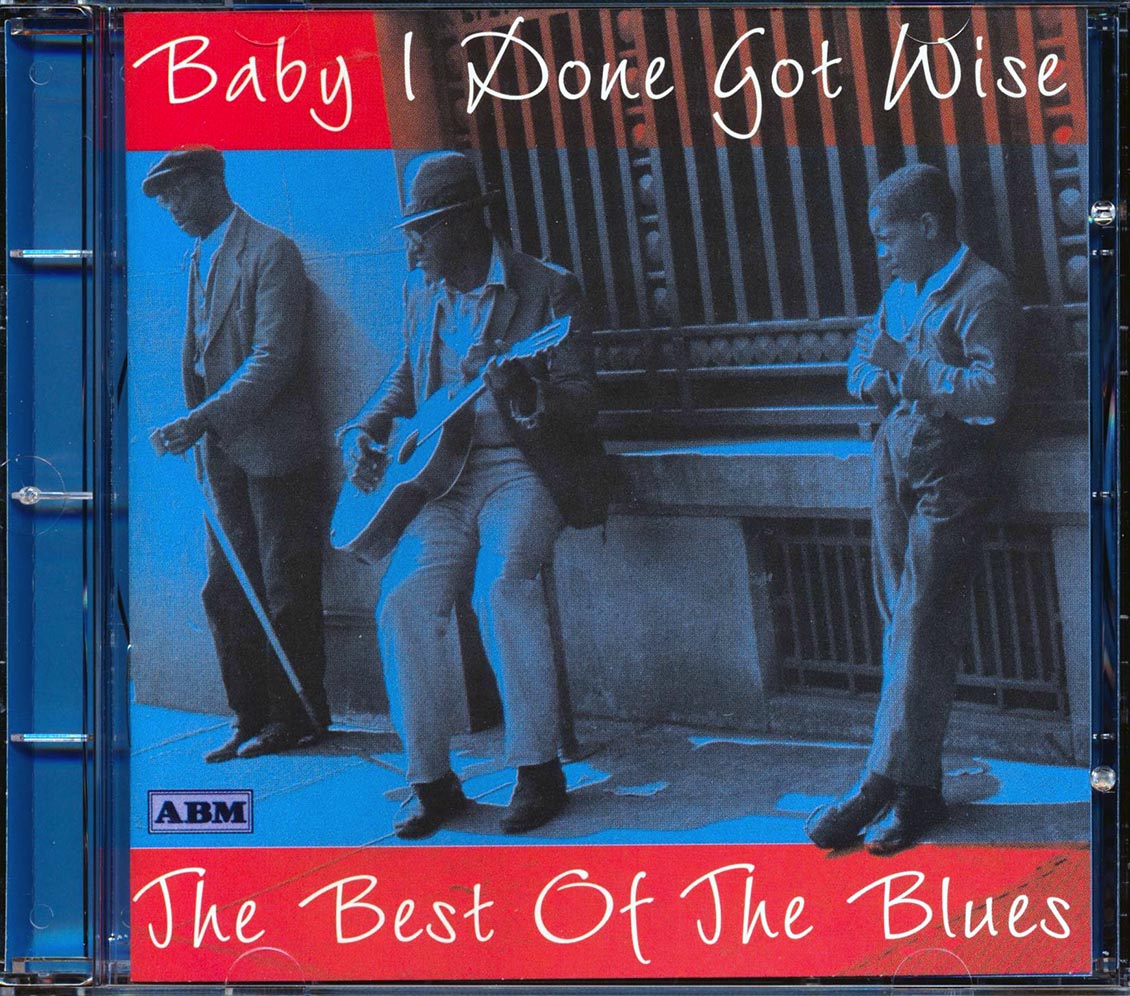 Robert Johnson, Leadbelly, Muddy Waters, Bessie Smith, Blind Willie McTell, Etc. - Baby I Done Got Wise: The Best Of The Blues (22 tracks) [New] [New CD]