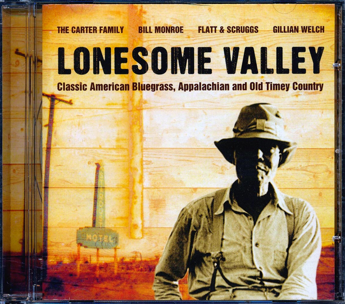 Bill Monroe, The Carter Family, Flatt & Scruggs, Gillian Welch, Etc. - Lonesome Valley: Classic American Bluegrass, Appalachian And Old Time Country [New CD]