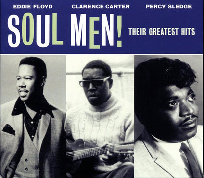 Eddie Floyd, Clarence Carter, Percy Sledge - Soul Men! Their Greatest Hits [New CD]
