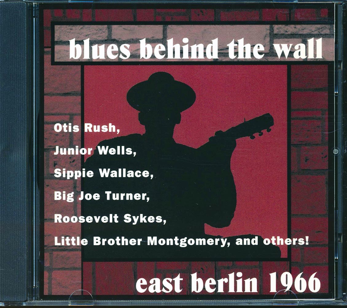 Roosevelt Sykes, Junior Wells, Big Joe Turner, Otis Rush, Etc. - Blues Behind The Wall: East Berlin 1966 [New] [New CD]