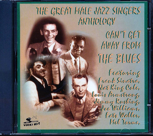 Frank Sinatra, Fats Waller, Louis Armstrong, Jack Teagarden, Hot Lips Page, Slam Stewart, Etc. - The Great Male Jazz Singers Anthology: Can't Get Away From The Blues [New] [New CD]