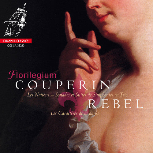 Florilegium - Couperin: Les Nations - Rebel: Les Caractères De La Danse Music CD