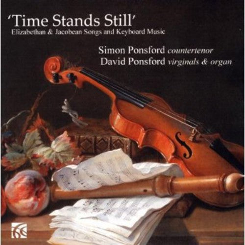 Byrd / S Ponsford / Ponsford,D - Time Stands Still: Elizabethan & Jacobean Songs [CD]