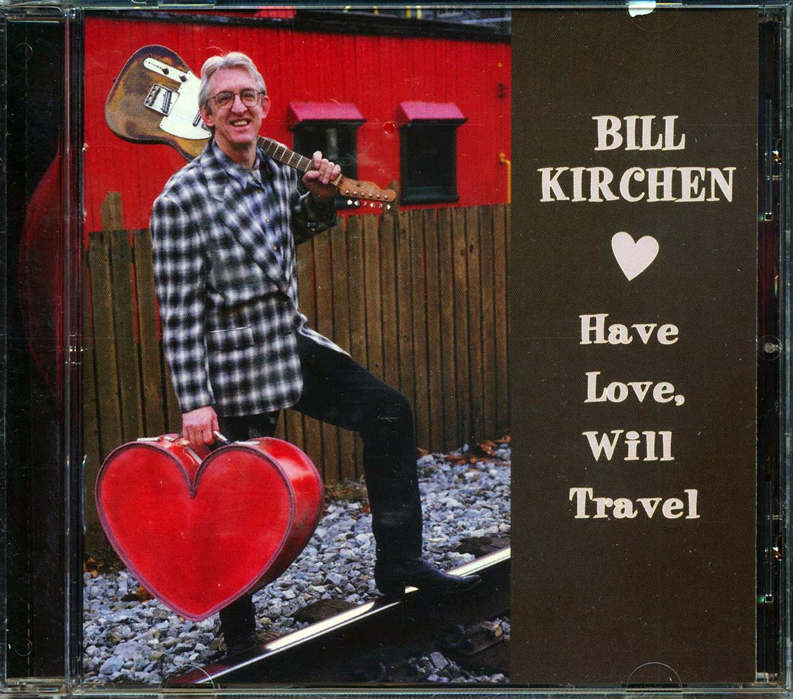 Bill Kirchen - Have Love, Will Travel [New CD]