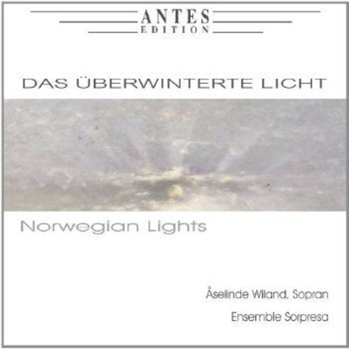 Grieg / Treiber / Ensemble Sorpresa / Wiland - Das Ueberwinterte Licht / Norwegian Lights Music CD